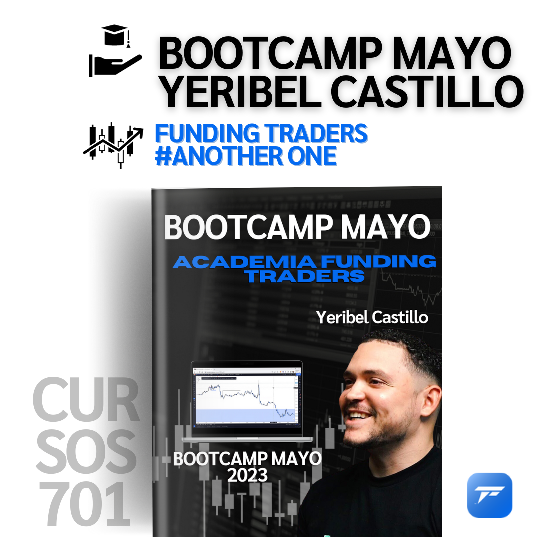 Portada del Bootcamp Mayo 2023 de Yeribel Castillo, parte de la Academia Funding Traders. La imagen incluye a Yeribel Castillo sonriendo, un gráfico de trading en una pantalla, y el texto 'Bootcamp Mayo' en blanco y azul. Logotipos de Cursos 701 y Funding Traders aparecen en las esquinas.