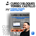 Portada del curso 'Curso 3 Bloques' por Yeribel Castillo, parte de la Academia Funding Traders. Incluye una imagen de Yeribel Castillo, gráficos de trading en el fondo, y bloques numerados en colores rojo y naranja representando los módulos mensuales. Logotipos de Cursos 701 y Funding Traders también están presentes.