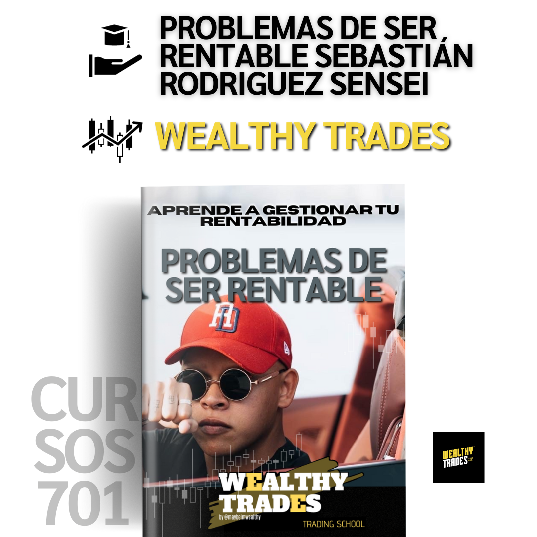 Curso Problemas de Ser Rentable - Sebastián Rodríguez Sensei Wealthy Trades 📙📈
