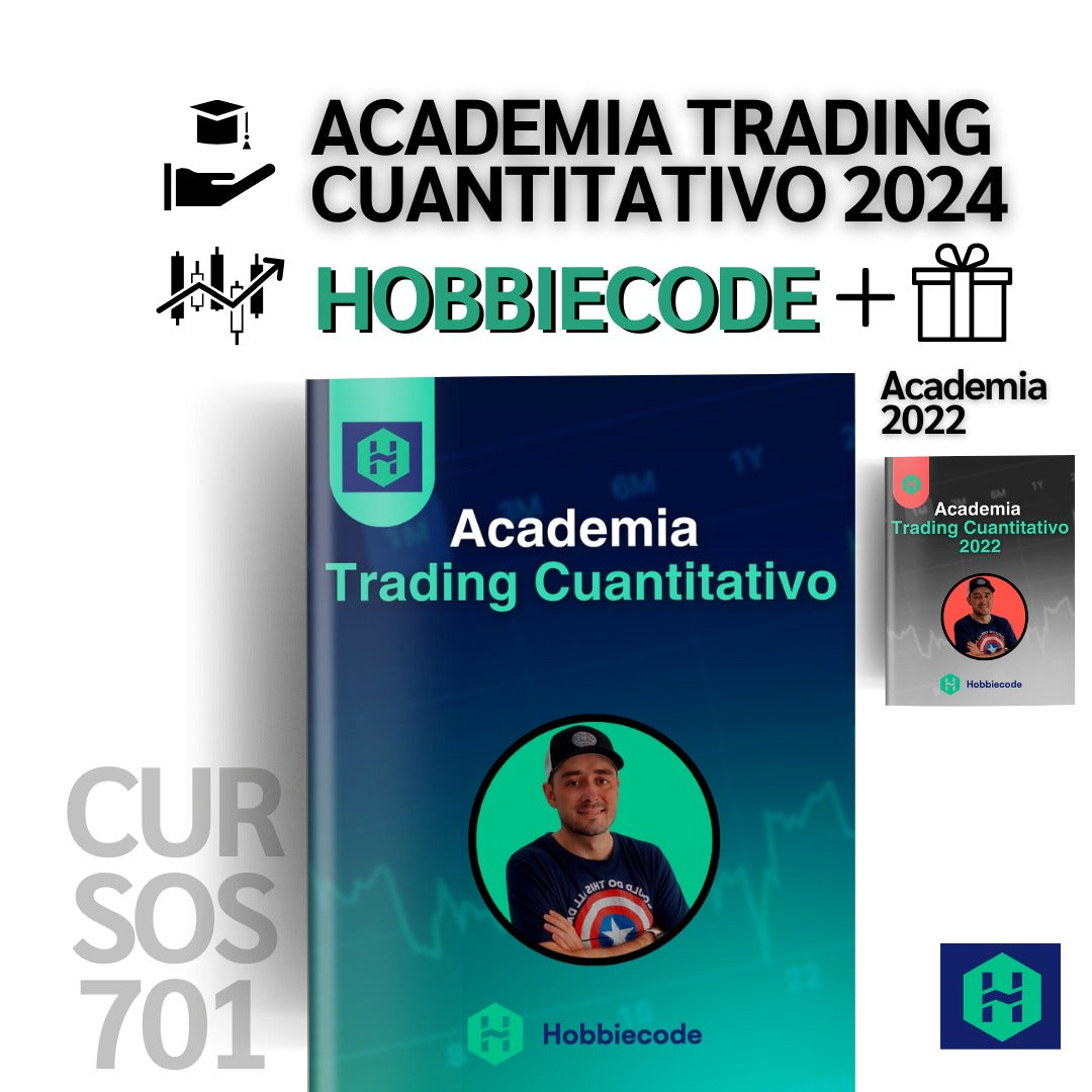 Curso HobbieCode Academia Trading Cuantitativo 2024 + Regalo Academia Trading Cuantitativo 2022 📘📈