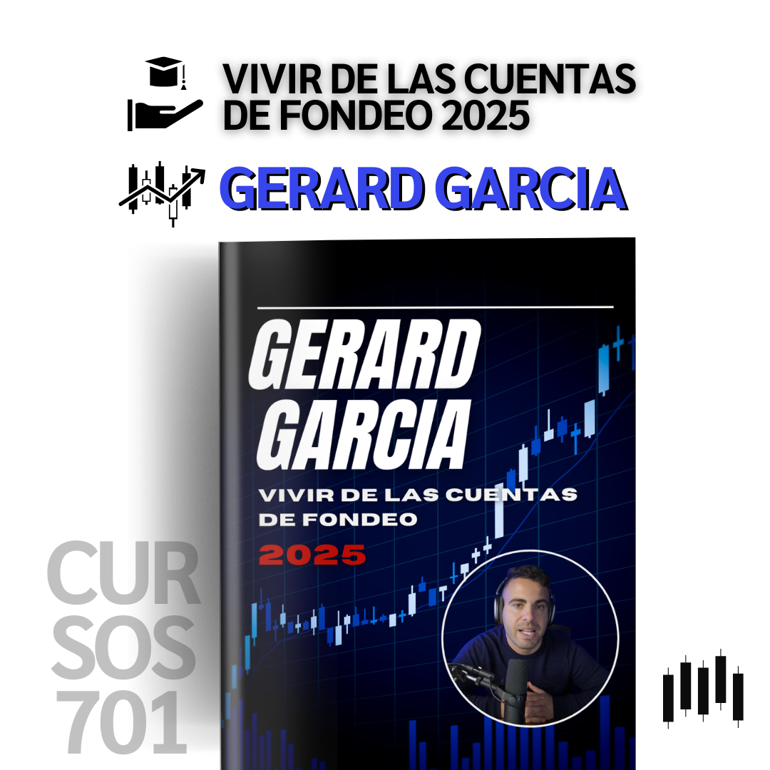 Curso Gerard García - Vivir de las Cuentas de Fondeo 2025 📕📈